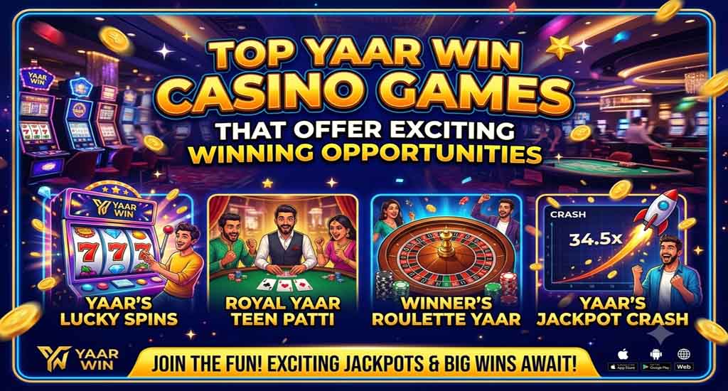 Top Yaar Win Casino Games That Offer Exciting Winning Opportunities